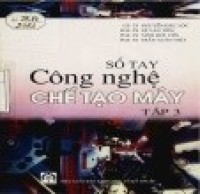 Sổ tay công nghệ chế tạo máy - tập III