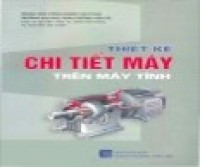 Thiết kế chi tiết máy trên máy tính