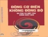 Động cơ điện không đồng bộ ba pha và một pha công suất nhỏ