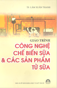 Giáo trình công nghệ chế biến sữa và các sản phẩm từ sữa