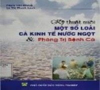 Kỹ thuật nuôi một số loài cá kinh tế nước ngọt và phòng trị bệnh cá