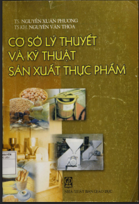 Image of Cơ sở lý thuyết và kỹ thuật sản xuất thực phẩm